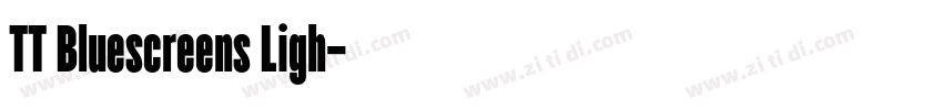 TT Bluescreens Ligh字体转换 TT Bluescreens Ligh字体转换
